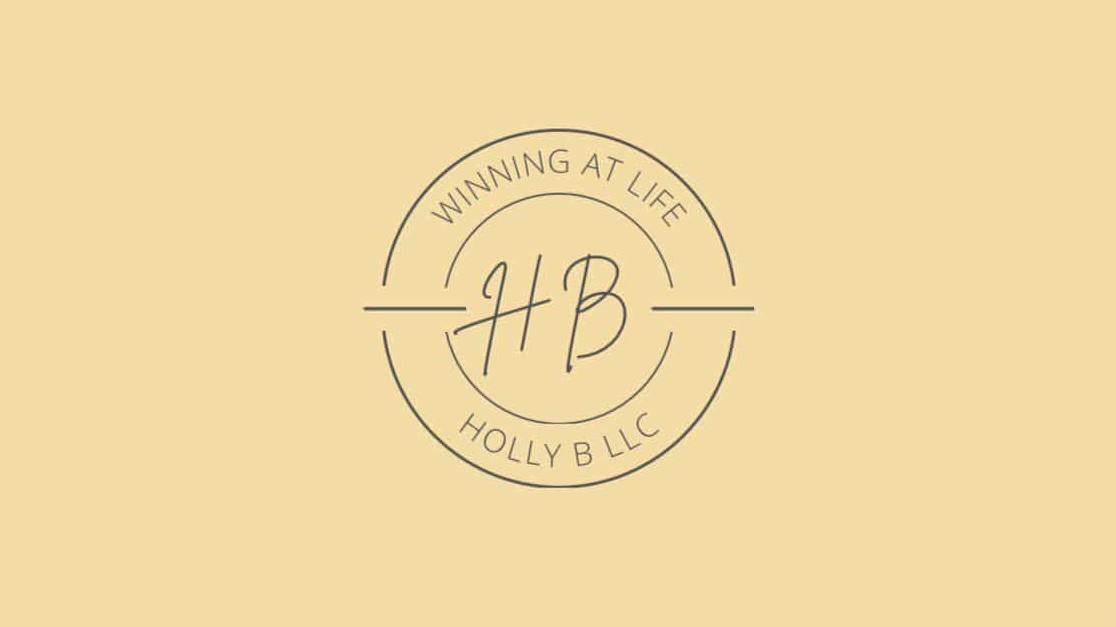 Winning at Life: Holly B LLC